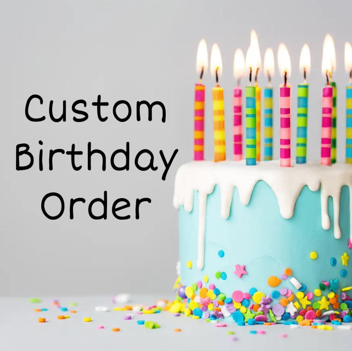 Custom Birthday Order